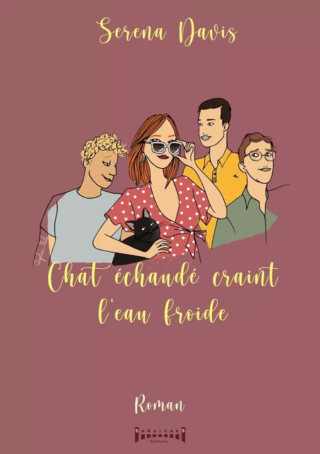 Chat échaudé craint l'eau froide - Serena Davis - Sudarènes Editions