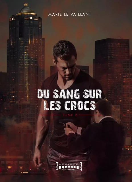 Du sang sur les crocs - Tome 2 - Marie le Vaillant - Sudarènes Editions