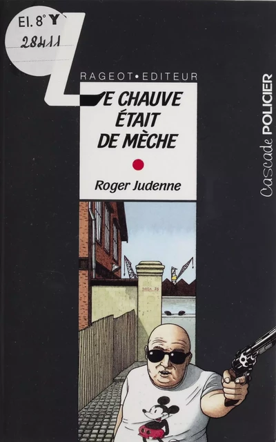 Le Chauve était de mèche - Roger Judenne - Rageot (réédition numérique FeniXX)