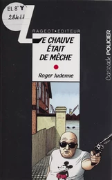 Le Chauve était de mèche