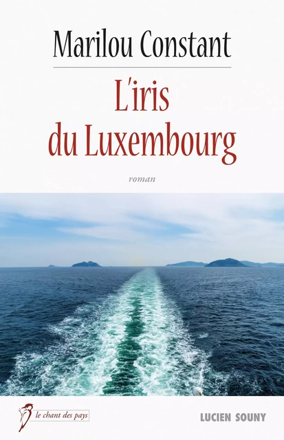 L'Iris du Luxembourg - Marilou Constant - Lucien Souny