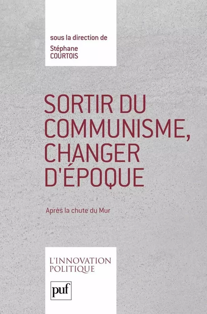 Sortir du communisme, changer d'époque - Stéphane Courtois - Humensis