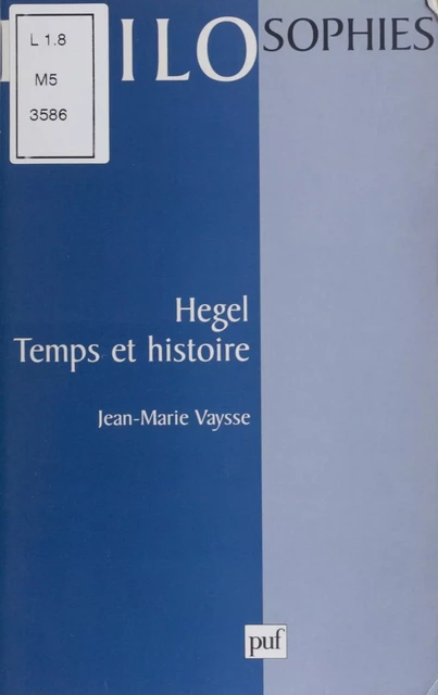 Hegel : temps et histoire - Jean-Marie Vaysse - Presses universitaires de France (réédition numérique FeniXX)