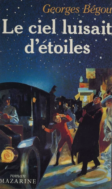 Le ciel luisait d'étoiles - Georges Bégou - Mazarine (réédition numérique FeniXX)