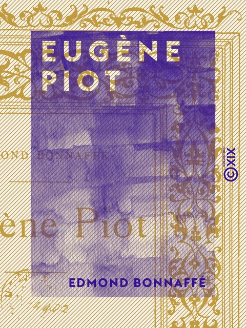 Eugène Piot - Edmond Bonnaffé - Collection XIX