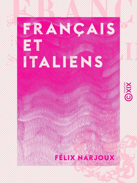 Français et Italiens - Félix Narjoux - Collection XIX