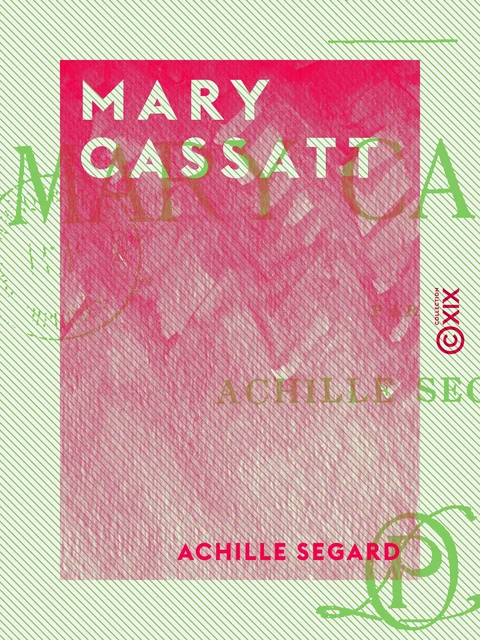 Mary Cassatt - Achille Segard - Collection XIX