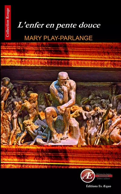 L'enfer en pente douce - Mary Play-Parlange - Ex Aequo