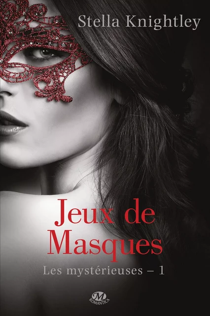 Les Mystérieuses, T1 : Jeux de masques - Stella Knightley - Milady