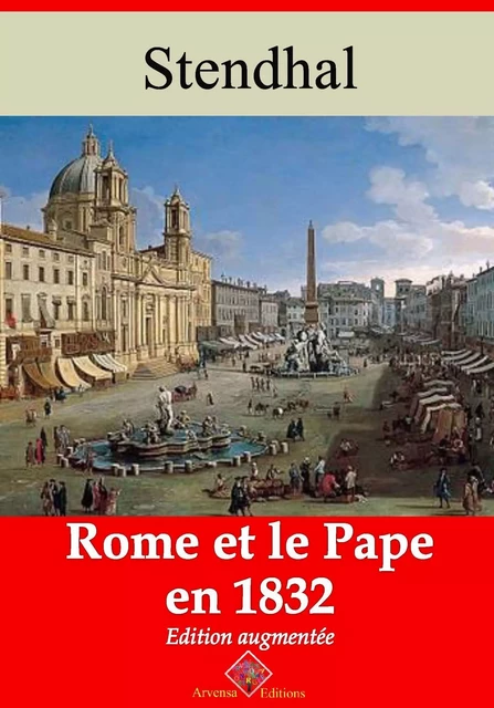 Rome et le pape en 1832 – suivi d'annexes -  Stendhal - Arvensa Editions