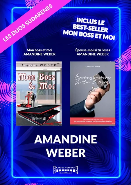 Duo Mon boss et moi - Epouse-moi si tu l'oses - Amandine Weber - Sudarènes Editions