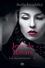 Les Mystérieuses, T2 : Jeux de miroir