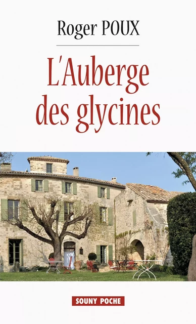 L'Auberge des glycines - Roger Poux - Lucien Souny