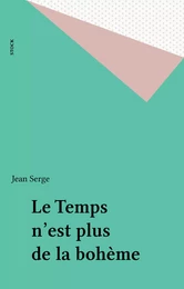 Le Temps n'est plus de la bohème