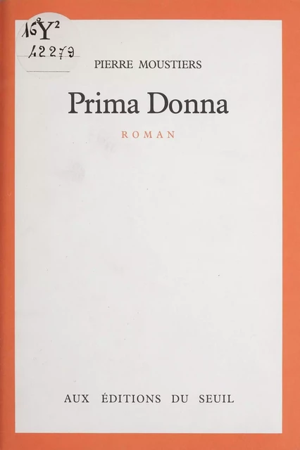 Prima Donna - Pierre Moustiers - Seuil (réédition numérique FeniXX)