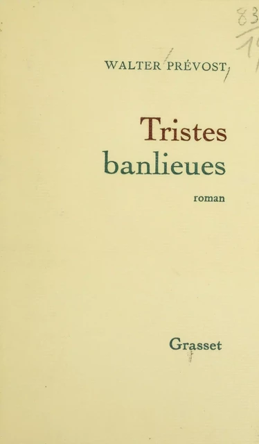 Tristes banlieues - Walter Prévost - Grasset (réédition numérique FeniXX) 