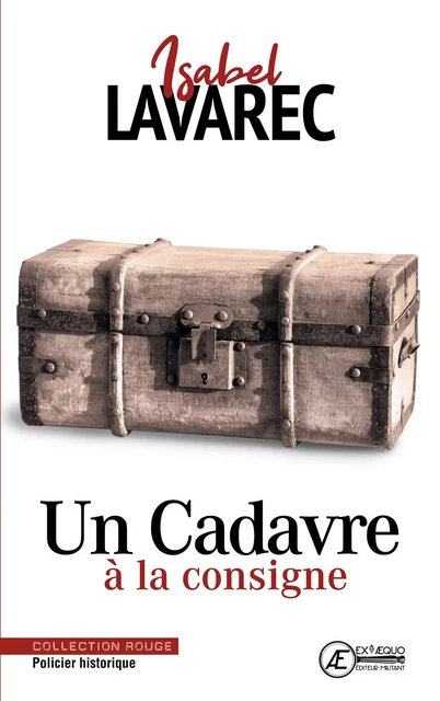 Un Cadavre à la consigne - Isabel Lavarec - Ex Aequo