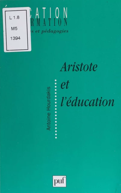 Aristote et l'éducation - Antoine Hourdakis - Presses universitaires de France (réédition numérique FeniXX)