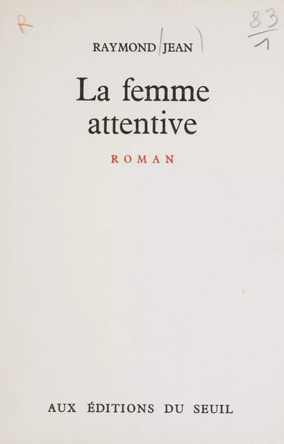 La femme attentive - Raymond Jean - Seuil (réédition numérique FeniXX)