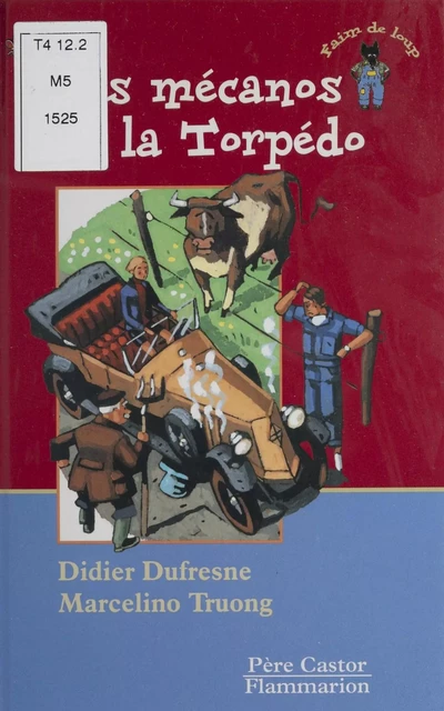 Les Mécanos de la Torpédo - Didier Dufresne, Marcelino Truong - Père Castor-Flammarion (réédition numérique FeniXX) 