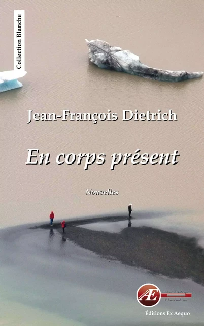 En corps présent - Jean-François Dietrich - Ex Aequo