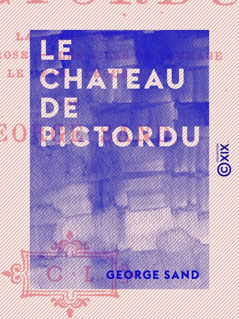 Le Chateau de Pictordu - George Sand - Collection XIX