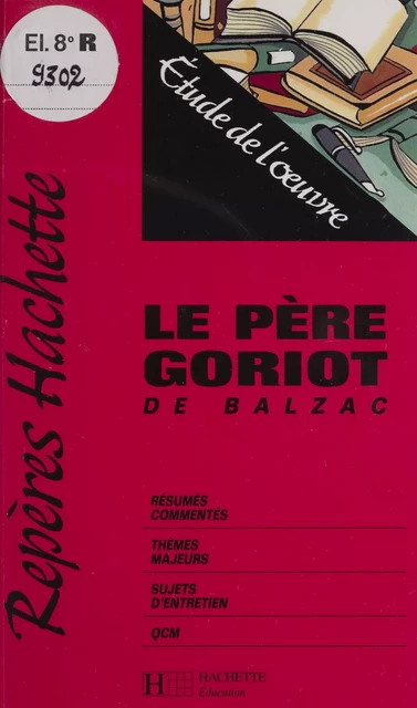 «Le Père Goriot» de Balzac - Marie-Ève Thérenty - Hachette Éducation (réédition numérique FeniXX)