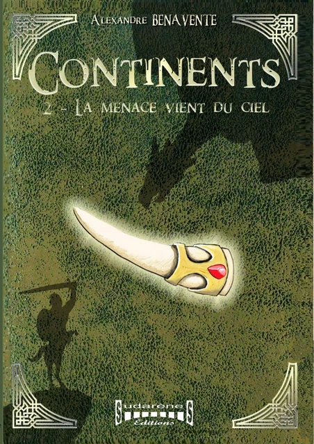 Continents - tome 2 - Alexandre Benavente - Sudarènes Editions