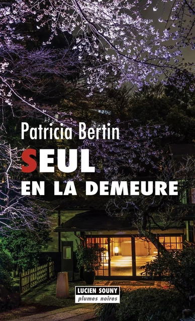 Seul en la demeure - Bertin Patricia - Lucien Souny