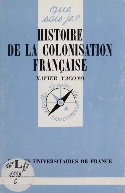 Histoire de la colonisation française - Xavier Yacono - Presses universitaires de France (réédition numérique FeniXX)