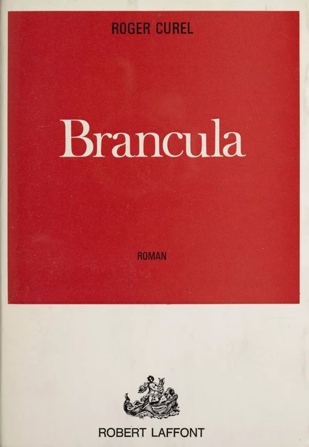 Brancula - Roger Curel - Robert Laffont (réédition numérique FeniXX)