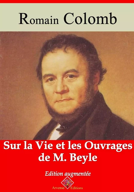 Sur la vie et les ouvrages de M. Beyle (Annoté) - Romain Colomb - Arvensa Editions