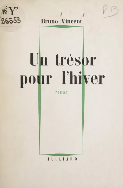 Un trésor pour l'hiver - Bruno Vincent - Julliard (réédition numérique FeniXX)