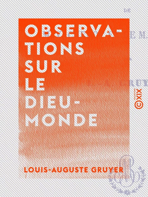 Observations sur le dieu-monde - Louis-Auguste Gruyer - Collection XIX