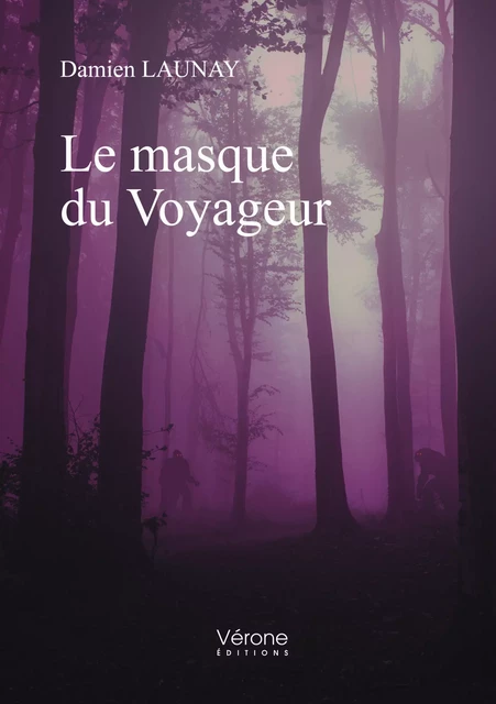 Le masque du Voyageur - Damien Launay - Editions Vérone