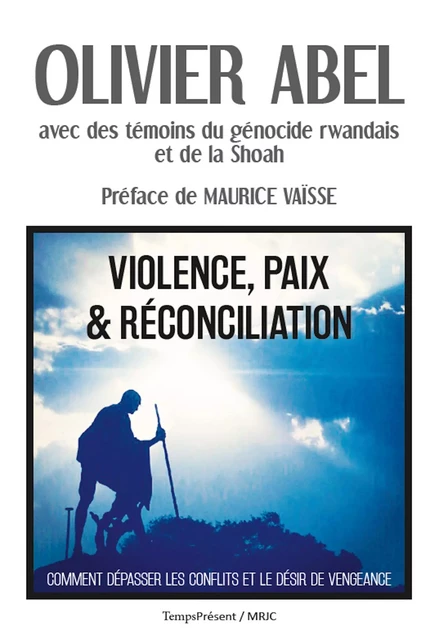 Violence, paix et réconciliation - Olivier Abel,  Collectif - Temps Présent éditions