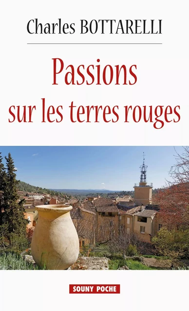 Passions sur les terres rouges - Charles Bottarelli - Lucien Souny