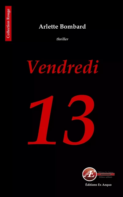 Vendredi 13 - Arlette Bombard - Ex Aequo