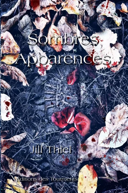 Sombres Apparences - Jill Thiel - Tourments