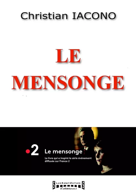 Le mensonge - Christian Iacono - Sudarènes Editions