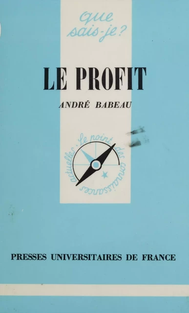 Le Profit - André Babeau - Presses universitaires de France (réédition numérique FeniXX)