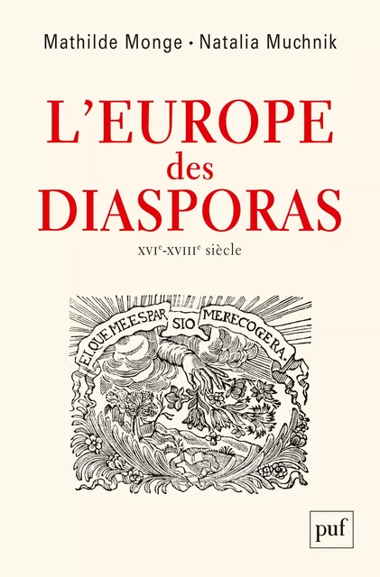 L’Europe des diasporas, XVI-XVIIIe siècle - Mathilde Monge, Natalia Muchnik - Humensis