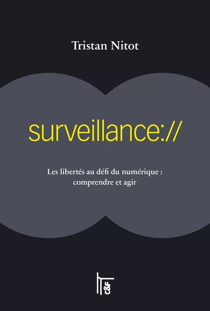 surveillance:// - Tristan Nitot - C & F Éditions