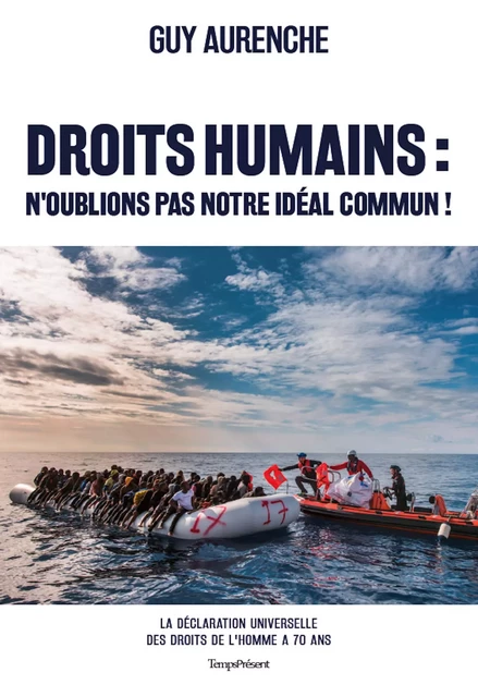 Droits humains : n'oublions pas notre idéal commun ! - Guy Aurenche - Temps Présent éditions