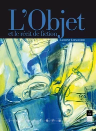 L'objet et le récit de fiction