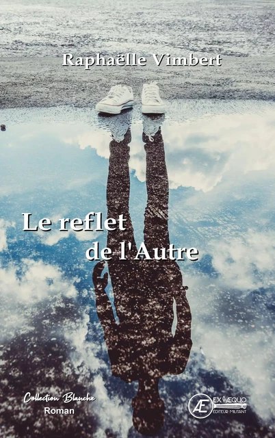 Le reflet de l'autre - Raphaëlle Vimbert - Ex Aequo