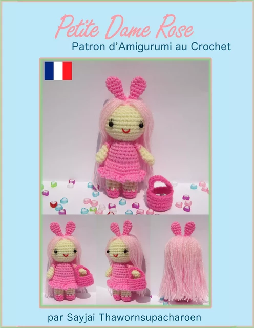 Petite Dame Rose Patron d’Amigurumi au Crochet - Sayjai Thawornsupacharoen - K and J Publishing