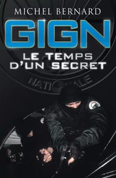 GIGN, le temps d'un secret