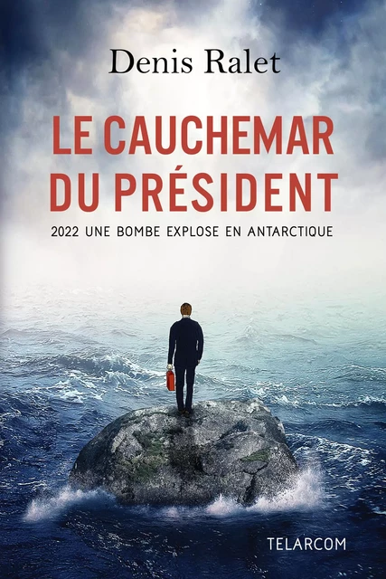 Le Cauchemar du Président - Denis Ralet - Lokar (ex Telarcom Editions)