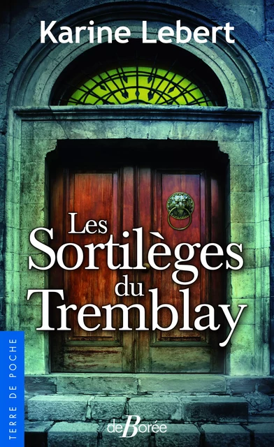 Les Sortilèges du Tremblay - Karine Lebert - De Borée